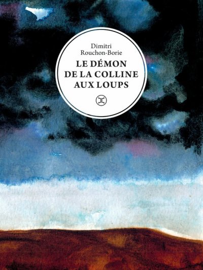 Le démon de la Colline aux Loups de Dimitri Rouchon-Borie