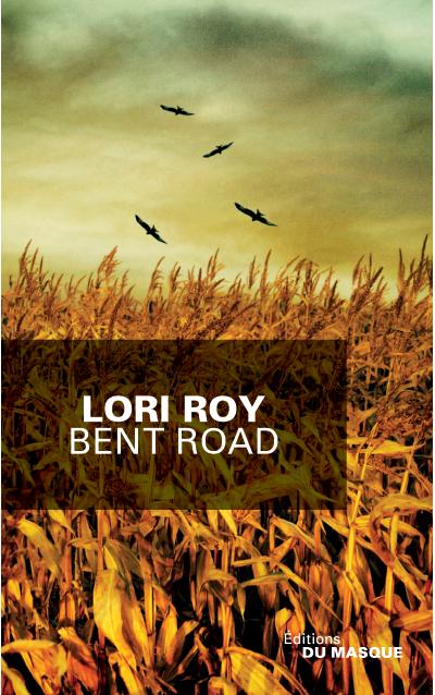 Bent Road de Lori Roy