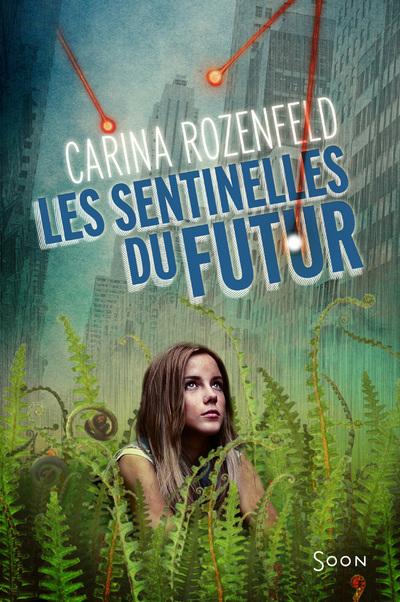 Les Sentinelles du Futur de Carina Rozenfeld