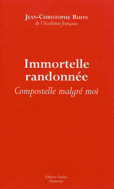 Immortelle randonnée de Jean-Christophe Rufin