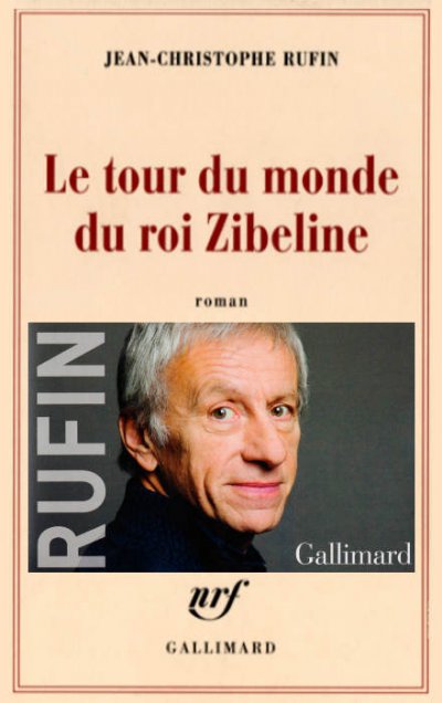 Le tour du monde du roi Zibeline de Jean-Christophe Rufin