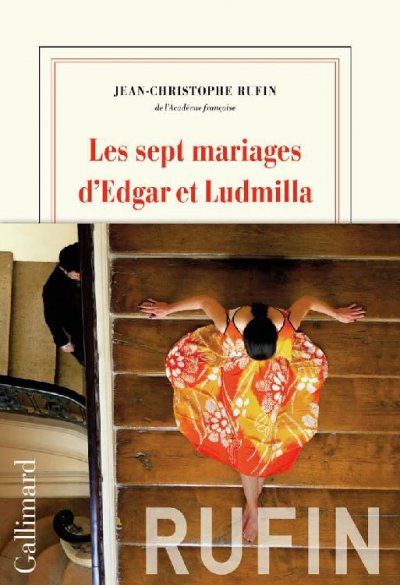 Les sept mariages d'Edgar et Ludmilla de Jean-Christophe Rufin