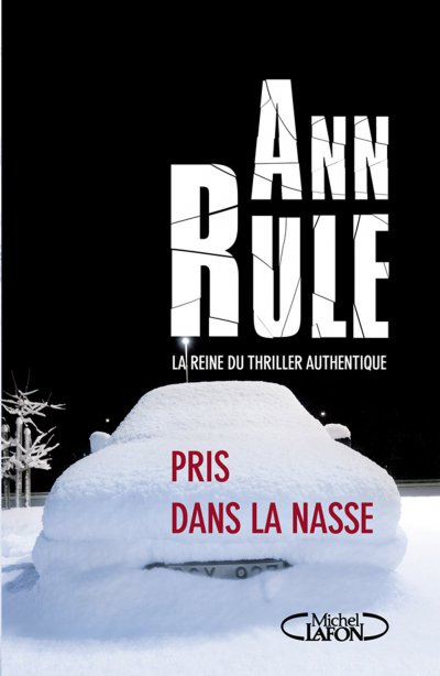 Pris dans la nasse de Ann Rule