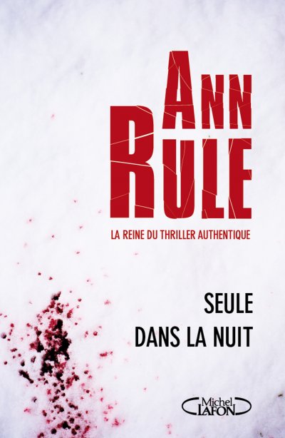 Seule dans la nuit de Ann Rule