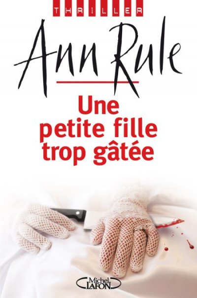 Une petite fille trop gatée de Ann Rule