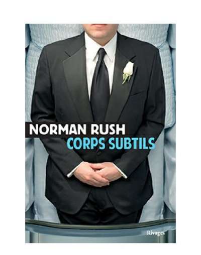 Corps subtils de Norman Rush