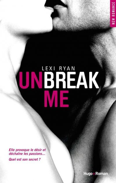 Unbreak Me de Lexi Ryan
