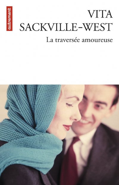 La traversée amoureuse de Vita Sackville-West