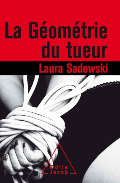 La Géométrie du tueur de Laura Sadowski