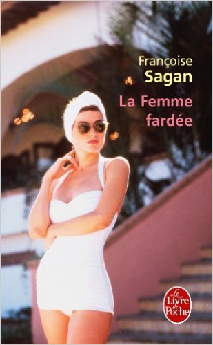 La femme fardée de Françoise Sagan