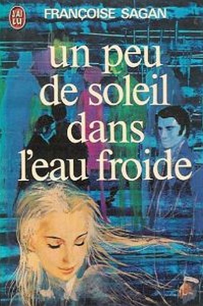 Un peu de soleil dans l'eau froide de Françoise Sagan