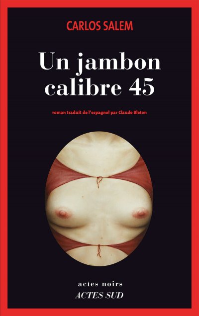 Un jambon calibre 45 de Carlos Salem