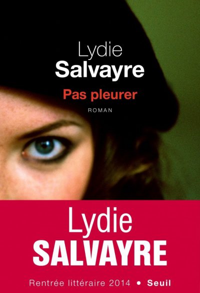 Pas pleurer de Lydie Salvayre