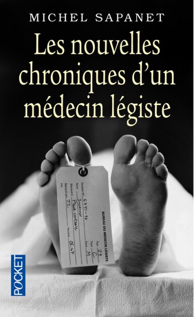 Les nouvelles chroniques d'un médecin légiste de Michel Sapanet