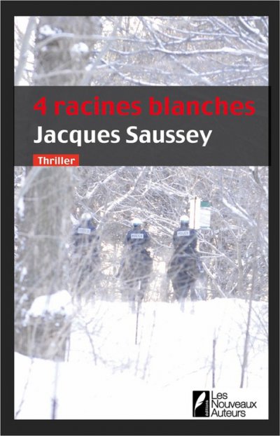 Quatre racines blanches de Jacques Saussey