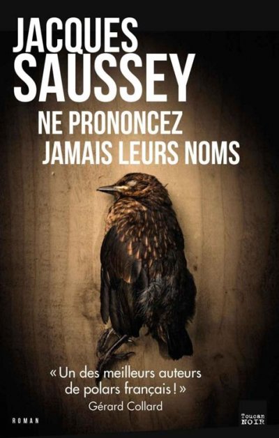 Ne prononcez jamais leurs noms de Jacques Saussey