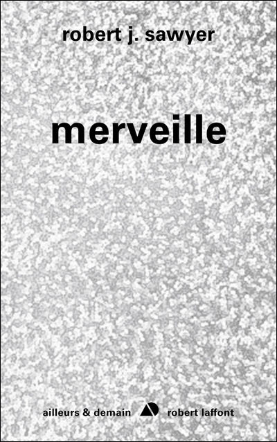 Merveille de Robert J. Sawyer