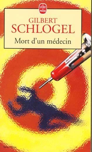 Mort d'un médecin de Gilbert Schlogel