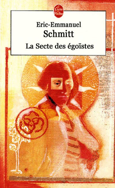 La Secte des égoïstes de Eric-Emmanuel Schmitt