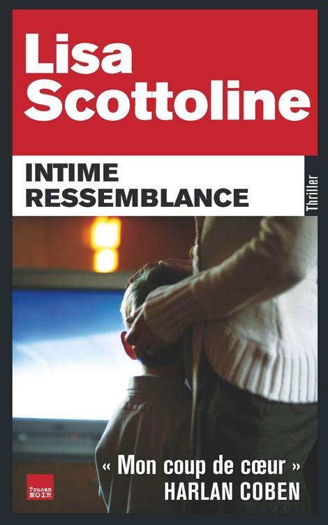 Intime ressemblance de Lisa Scottoline