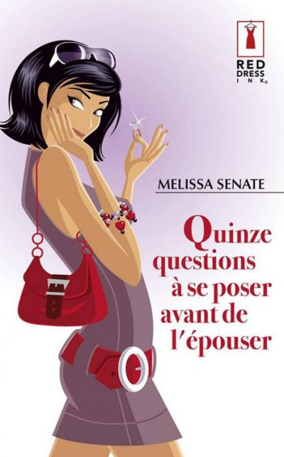 Quinze questions à se poser avant de l'épouser de Melissa Senate