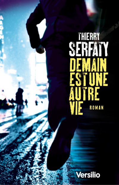 Demain est une autre vie de Thierry Serfaty