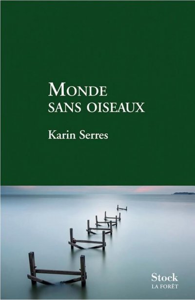 Monde sans oiseaux de Karin Serres