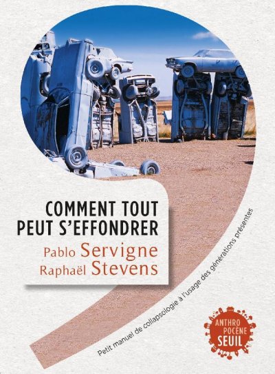 Comment tout peut s'effondrer. de Pablo Servigne