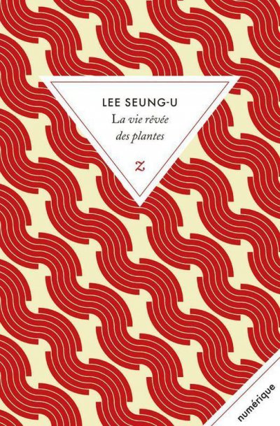 La vie rêvée des plantes de Lee Seung-U