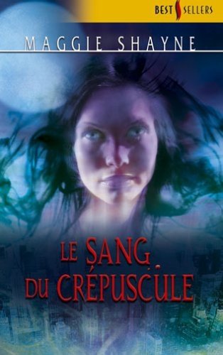 Le Sang du Crépuscule de Maggie Shayne