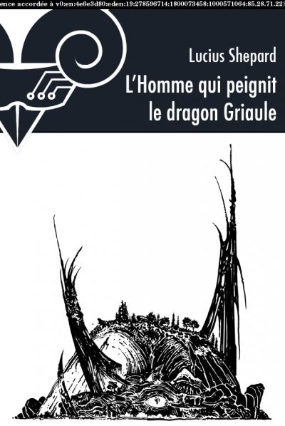 L'Homme qui peignit le dragon Griaule de Lucius Shepard