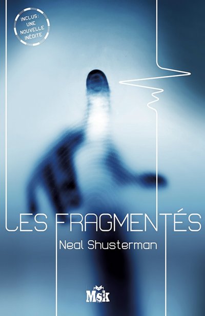 Les fragmentés de Neal Shusterman
