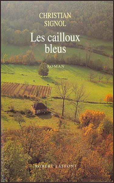 Les cailloux bleus de Christian Signol