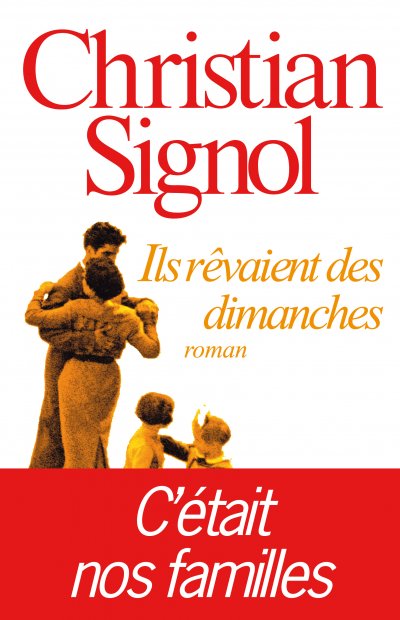 Ils rêvaient des dimanches de Christian Signol