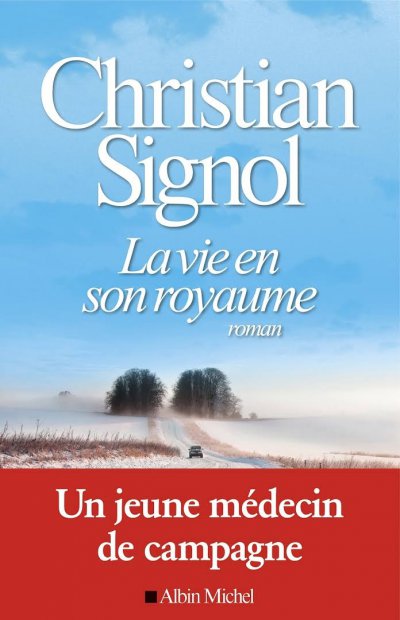 La vie en son royaume de Christian Signol