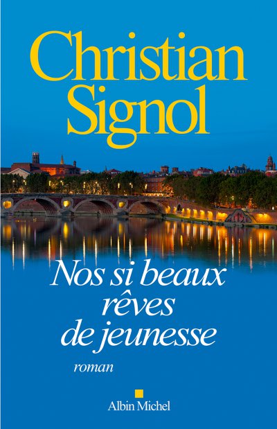 Nos si beaux rêves de jeunesse de Christian Signol