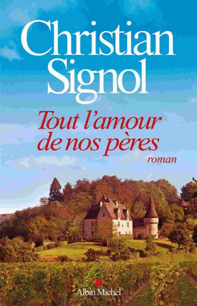 Tout l'amour de nos pères de Christian Signol