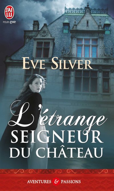 L'étrange seigneur du château de Eve Silver