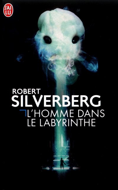 L'homme dans le labyrinthe de Robert Silverberg