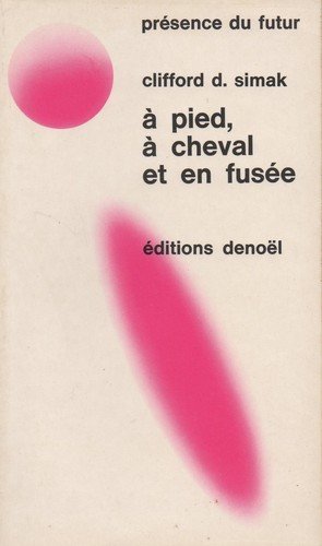 A pied, à cheval et en fusée de Clifford D. Simak