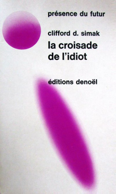 La croisade de l'idiot de Clifford D. Simak