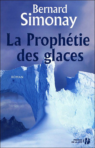 La prophétie des glaces de Bernard Simonay