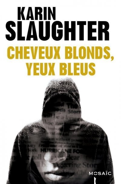 Cheveux blonds, yeux bleus de Karin Slaughter