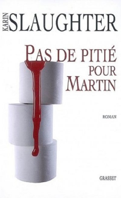 Pas de pitié pour Martin de Karin Slaughter