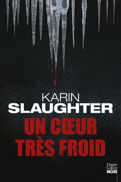 Un coeur très froid de Karin Slaughter