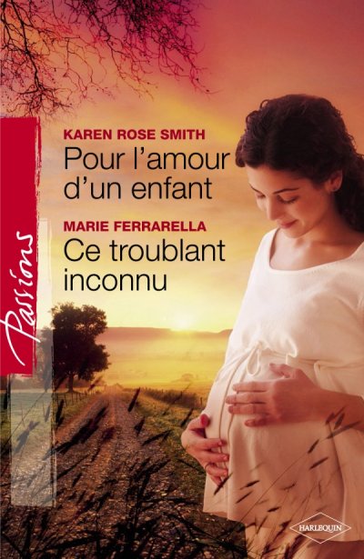 Pour l'amour d'un enfant - Ce troublant inconnu de Karen Rose Smith