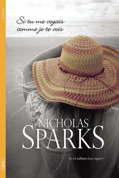 Si tu me voyais comme je te vois de Nicholas Sparks