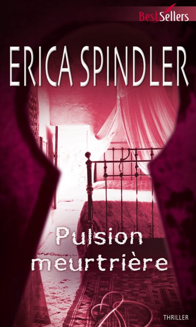 Pulsion meurtrière de Erica Spindler