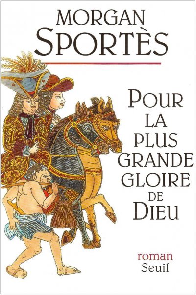 Pour la plus grande gloire de Dieu de Morgan Sportès