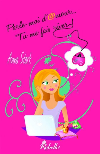 Parle-moi d'amour... Tu me fais rêver ! de Anna Stark